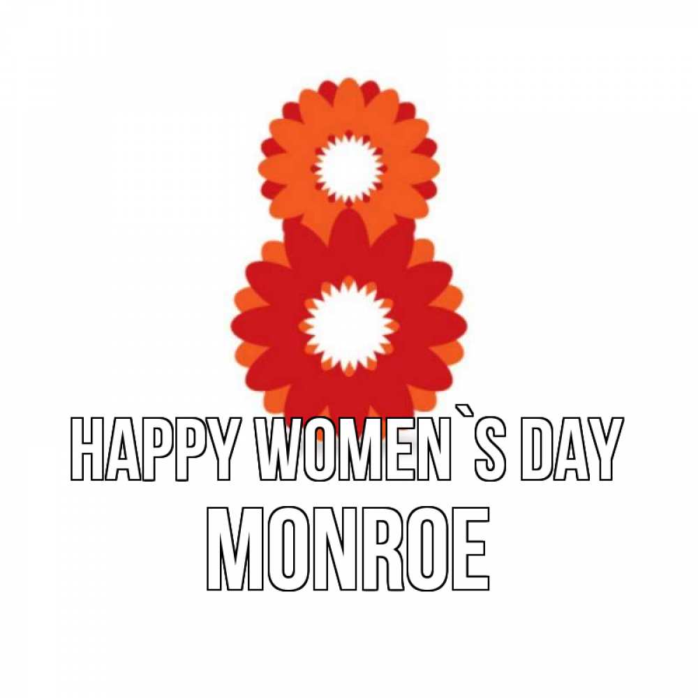 Greetings card с именем, Monroe happy women`s day восьмерка из лепестков Greetings with text for free download 